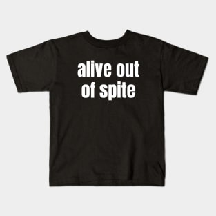 Alive Out Of Spite | Mental Health Awareness Day Kids T-Shirt